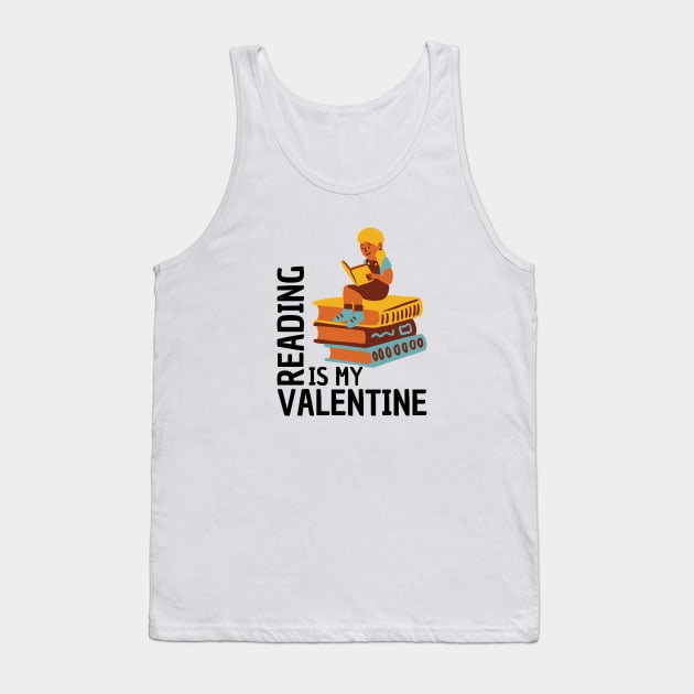 Reading Is My Valentine Tank Top by DAHLIATTE